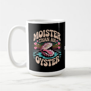 Mug Plus Humide Qu'une Huître Drôle Inapproprié Adulte