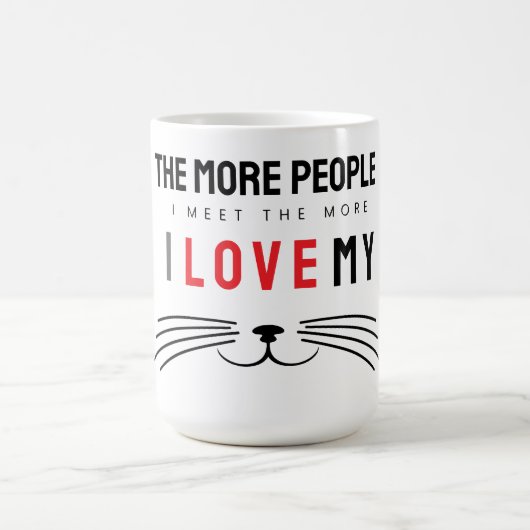 Mug Plus Je Rencontre De Personnes, Plus J'Aime Les Ch (Centre)