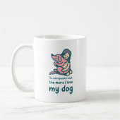 Mug Plus Je Rencontre Les Gens Plus J'Aime Mon Chien (Gauche)
