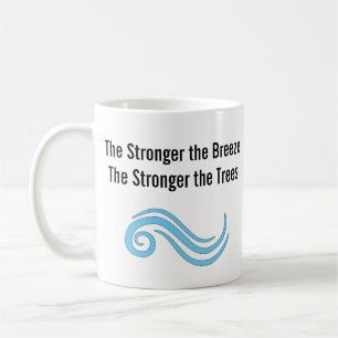Mug Plus la brise est forte, plus les arbres sont fort