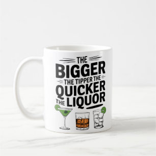 Mug Plus le tipper est gros, plus le liquide est rapid