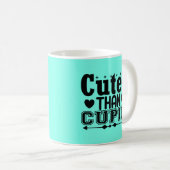 Mug Plus mignon que mignon (Devant droit)