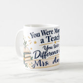 Mug Plus qu'un professeur, vous avez fait une différen (Devant gauche)