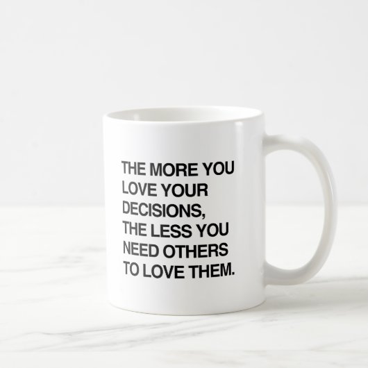Mug PLUS VOUS AIMEZ VOS DÉCISIONS.png (Droite)