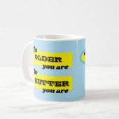 Mug Plus vous êtes vieux, mieux vous êtes. Votre nom. (Devant gauche)