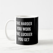 Mug Plus Vous Travaillez Fort Plus Vous Avez De Chance (Gauche)
