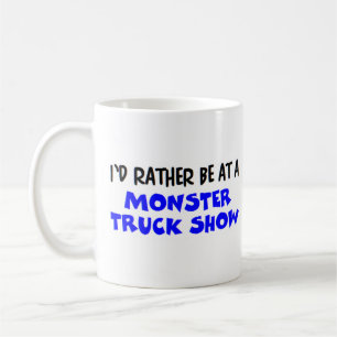 Mug plutôt d'être au monster truck show