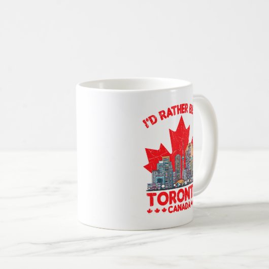 Mug Plutôt être à Toronto Canada Skyline Devis (Devant droit)