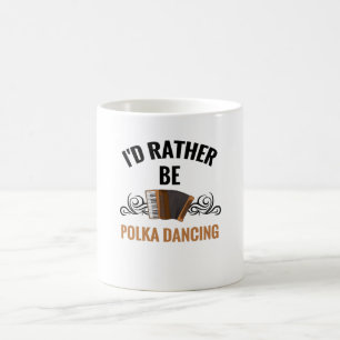 Mug Plutôt la danse Polka  Polka Dancer Gift Music