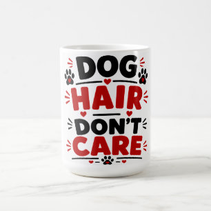 Mug Poils de Chien, On s'en fiche