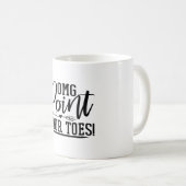 Mug pointer vos orteils (Devant droit)