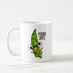 Mug Pokra Dots Funny Okra Pun
