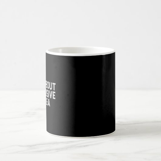 Mug Posez-Moi Des Questions Sur Ma Diarrhée Explosive  (Centre)