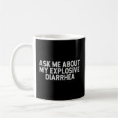 Mug Posez-Moi Des Questions Sur Ma Diarrhée Explosive  (Gauche)