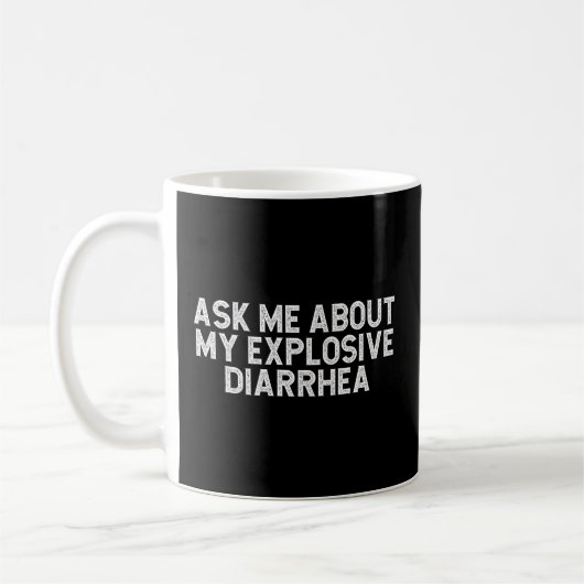Mug Posez-Moi Des Questions Sur Ma Diarrhée Explosive  (Gauche)