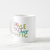 Mug Posez-moi des questions sur mon Fanfic (Devant gauche)