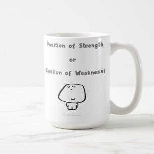 Mug Position de force ou position de faiblesse ?
