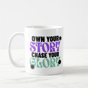 Mug Posséder Votre Histoire, Chasser Votre Gloire