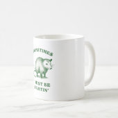 Mug Possum Flatulence Joke– Sometimes I Just Be Fartin (Devant droit)