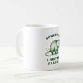 Mug Possum Flatulence Joke– Sometimes I Just Be Fartin (Devant gauche)