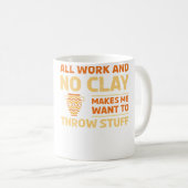 Mug Poterie Tout Travail Et Pas D'Argile Pour Un Amate (Devant droit)
