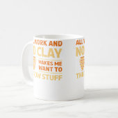 Mug Poterie Tout Travail Et Pas D'Argile Pour Un Amate (Devant gauche)