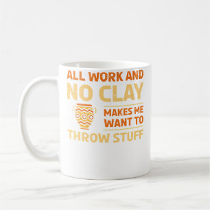 Mug Poterie Tout Travail Et Pas D'Argile Pour Un Amate