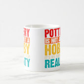 Mug Pottery Is Not Just A Hobby It'S My Pottery Enthus (Centre)