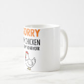 Mug Poule Désolé, ma poule a mangé mon devoir  (Devant droit)