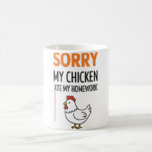 Mug Poule Désolé, ma poule a mangé mon devoir  (Centre)