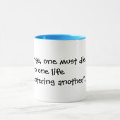 Mug "Pour changer, on doit dieto un lifebefore entrer… (Centre)