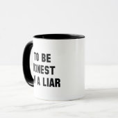 Mug Pour être honnête, je suis un menteur (Devant gauche)