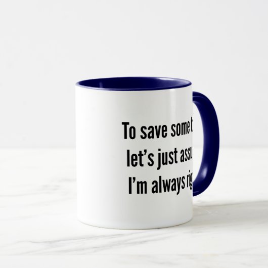 Mug Pour gagner du temps, supposons simplement Coffee (Devant droit)