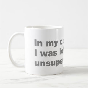 Mug Pour ma défense, j'ai été laissée sans surveillanc