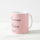 Mug Pour toujours soeurs, ya de Luv ! (Devant droit)