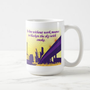 Mug Pour vivre sans moyens de travail de noircir le