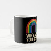 Mug Pourquoi Es-Tu Gay Funny Rainbow LGBTQ Pride Ally (Devant gauche)