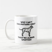 Mug Pourquoi les Dalmatiens ne peuvent-ils pas se cach (Gauche)