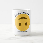 Mug Pourquoi Suis-Je Comme Ça ? | Drôle Devis relatif (Centre)