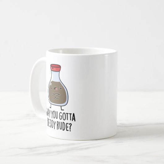 Mug Pourquoi Tu Dois Être Soy Rude Funny Soy Sauce Pun (Devant gauche)