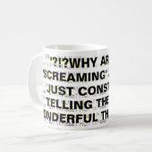MUG " ? ! ? POURQUOI VOUS "CRIEZ" ET PAS SEULEMENT... (Devant gauche)