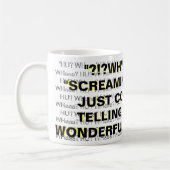MUG " ? ! ? POURQUOI VOUS "CRIEZ" ET PAS SEULEMENT... (Gauche)
