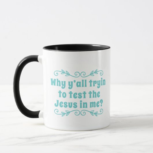 Mug Pourquoi Vous Essayez Tous De Tester Le Jésus En M (Gauche)