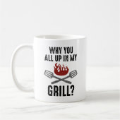 Mug Pourquoi Vous Êtes Tous Dans Mon Grill (Gauche)