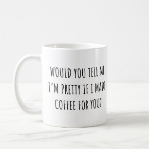Mug Pourriez-vous me dire que je suis plutôt mignonne