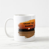 Mug Poursuivez le lever du soleil (Gauche)