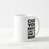 Mug Poursuivez Vos Rêves Comme Ils Vous Doivent De L'A (Devant droit)