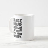 Mug Poursuivez Vos Rêves Comme Ils Vous Doivent De L'A (Devant gauche)