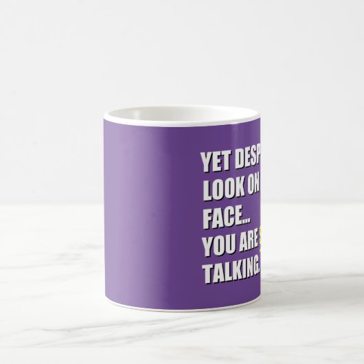 Mug Pourtant, Malgré Le Regard Sur Mon Visage (Centre)