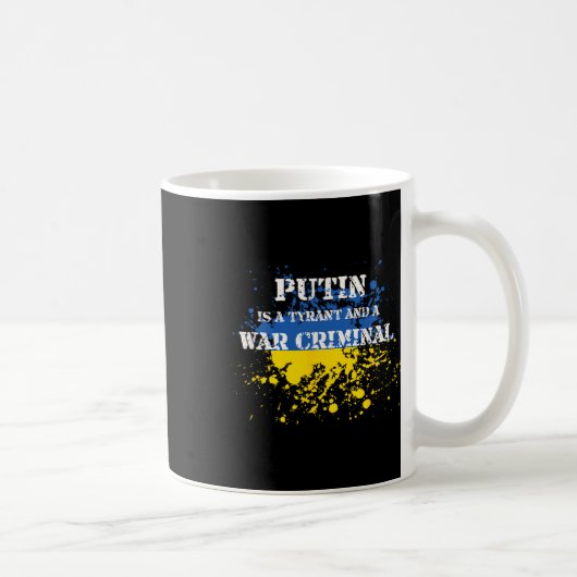 Mug Poutine est un tyran et un criminel de guerre (Droite)